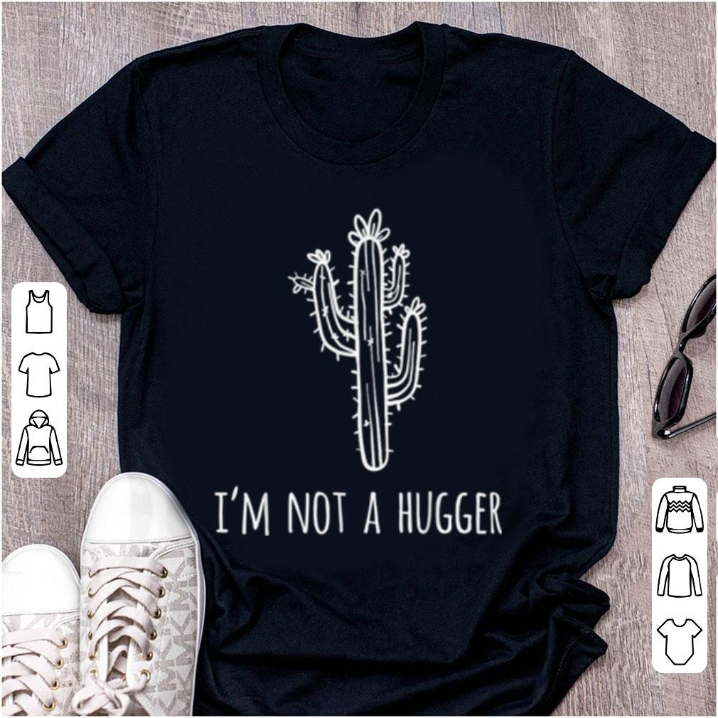 Premium I m Not A Hugger Cactus Anti Hugging shirt 1 - Premium I'm Not A Hugger Cactus Anti-Hugging shirt
