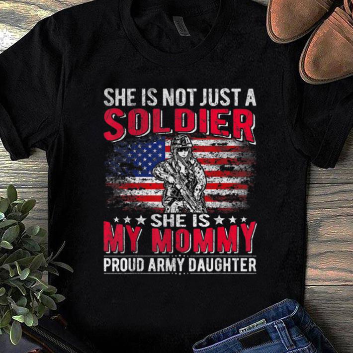 Premium She Is Not Just A Soldier She Is My Mommy shirt 1 - Premium She Is Not Just A Soldier She Is My Mommy shirt