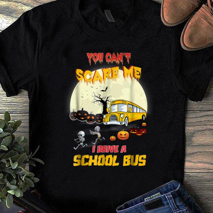 Premium You Can t Scare Me I Drive School Bus Halloween shirt 1 - Premium You Can't Scare Me I Drive School Bus Halloween shirt