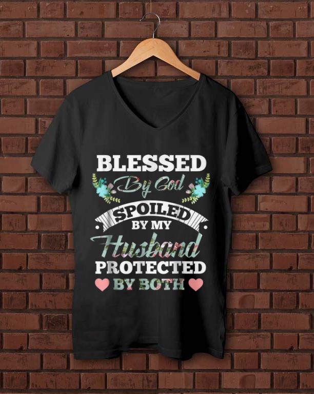 Pretty Blessed by God Spoiled By My Husband Protected By Both Floral shirt 1 - Pretty Blessed by God Spoiled By My Husband Protected By Both Floral shirt