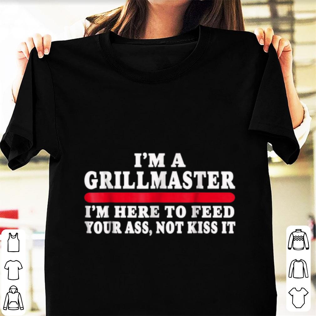 Pretty I m A Grillmaster I m Here To Feed Your Ass Not Kiss It shirt 1 - Pretty I'm A Grillmaster I'm Here To Feed Your Ass Not Kiss It shirt