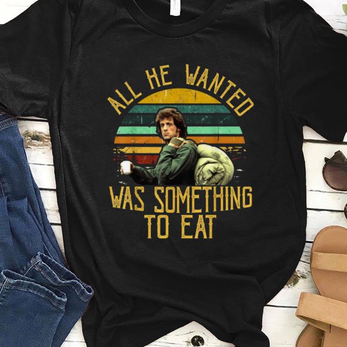 Pretty Rambo All He Wanted Was Something To Eat Vintage shirt 1 - Pretty Rambo All He Wanted Was Something To Eat Vintage shirt