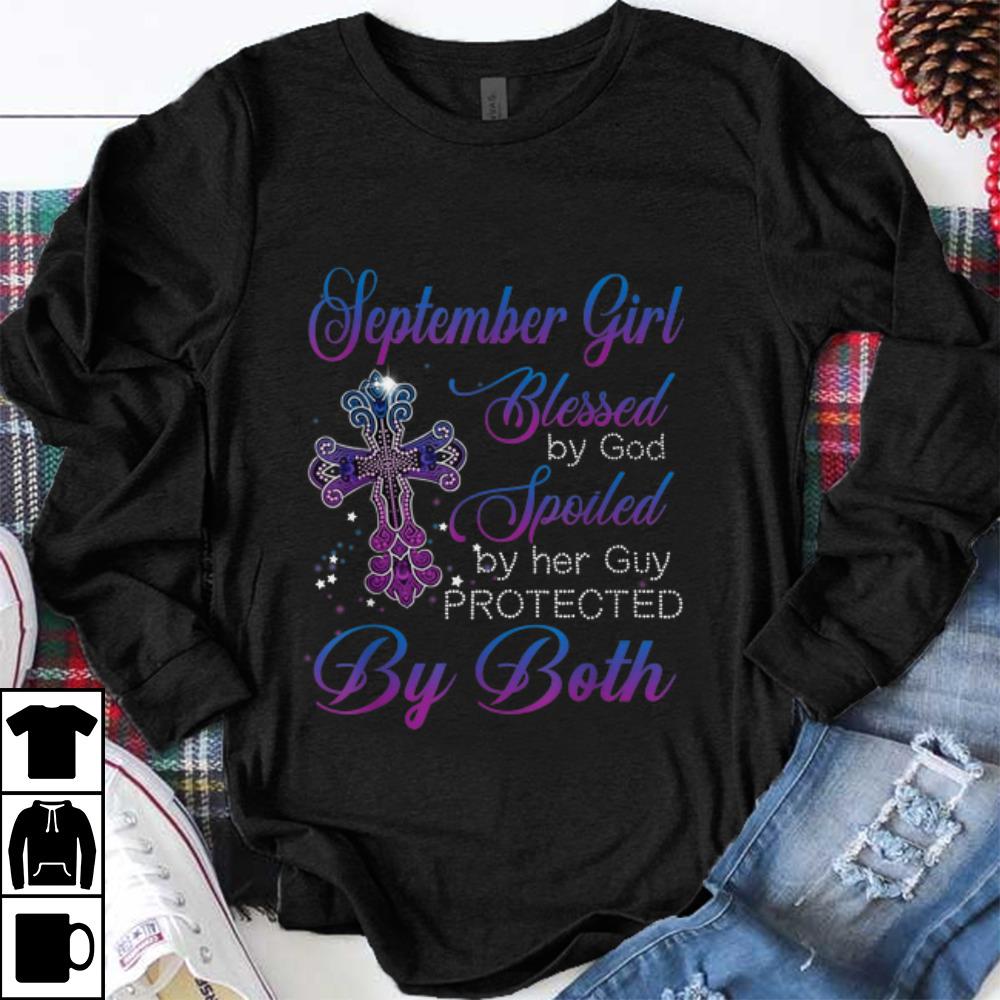 Pretty September Girl Blessed By God Spoiled By Her Guy Protected By Both shirt 1 - Pretty September Girl Blessed By God Spoiled By Her Guy Protected By Both shirt
