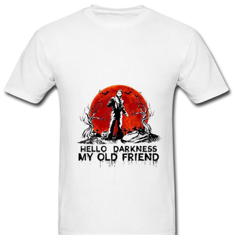 Pretty michael myers hello darkness my old friend shirt 1 - Pretty michael myers hello darkness my old friend shirt