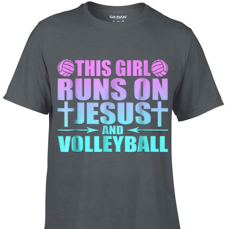 This Girl Runs On Jesus And Volleyball shirt 1 - This Girl Runs On Jesus And Volleyball shirt