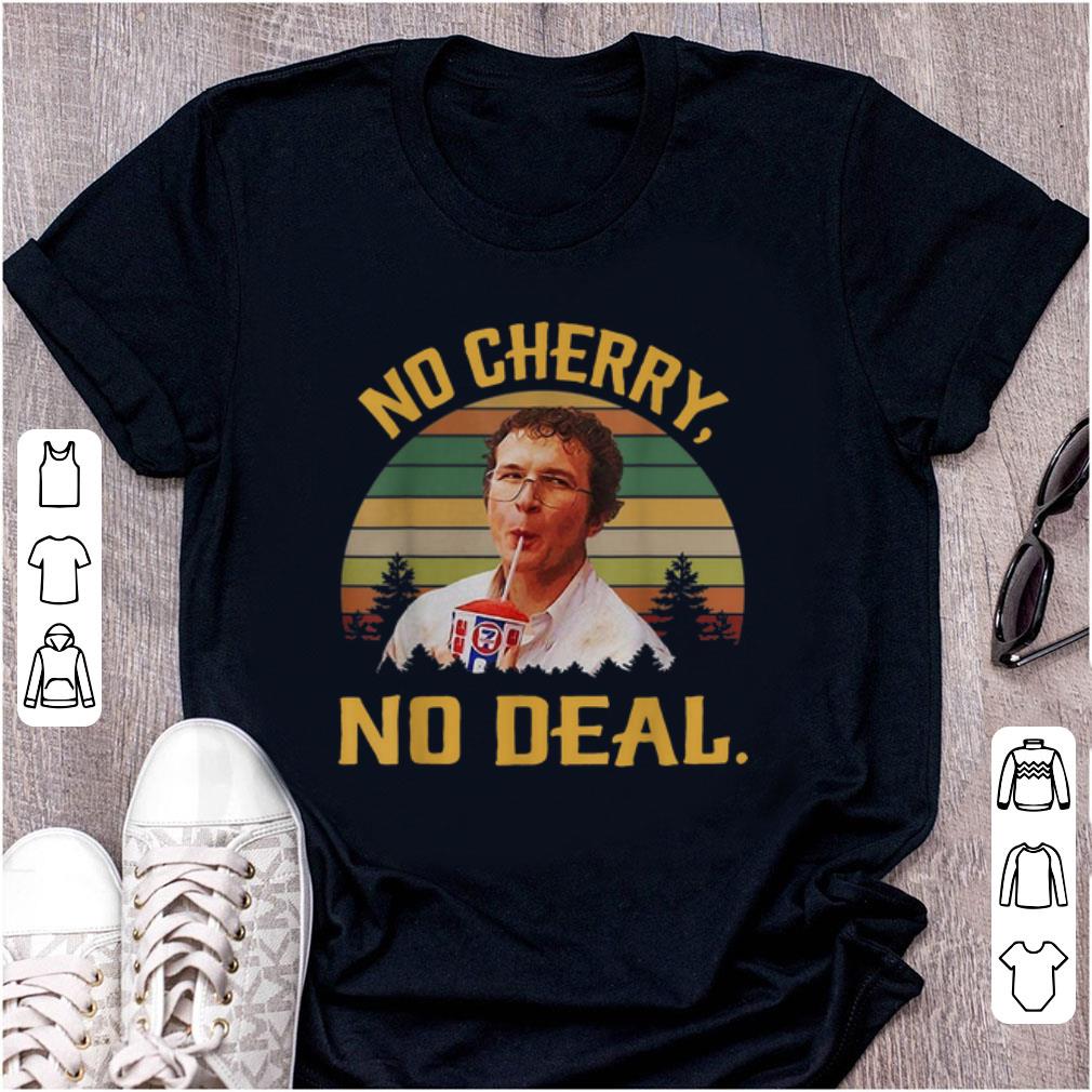 Top Alexei No Cherry No Deal Vintage shirt 1 - Top Alexei No Cherry No Deal Vintage shirt