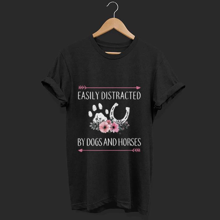 Top Easily Distracted by Dogs And Horses shirt 1 - Top Easily Distracted by Dogs And Horses shirt