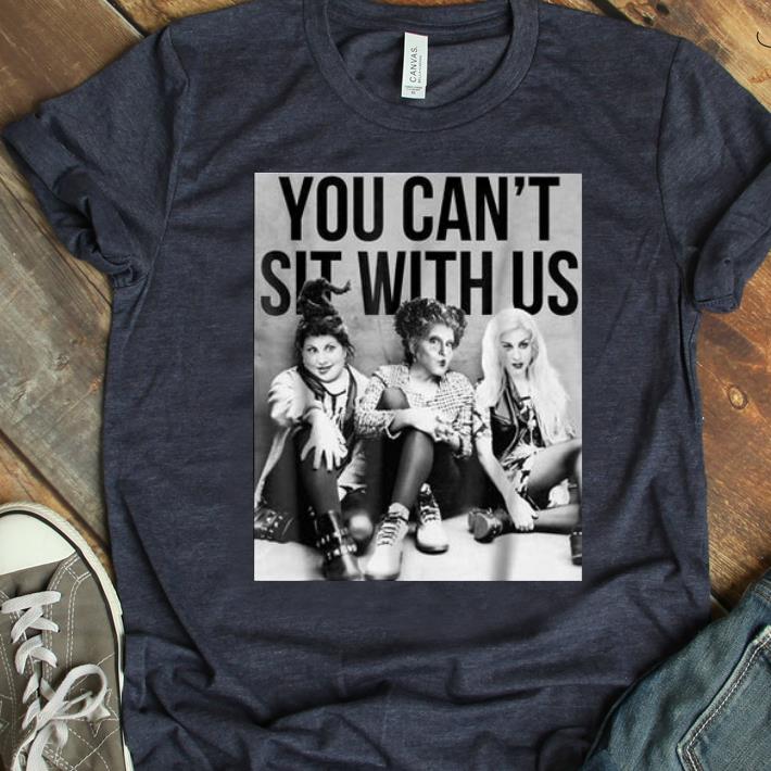 Top Hocus Pocus You Can t Sit With Us shirt 1 - Top Hocus Pocus You Can't Sit With Us shirt