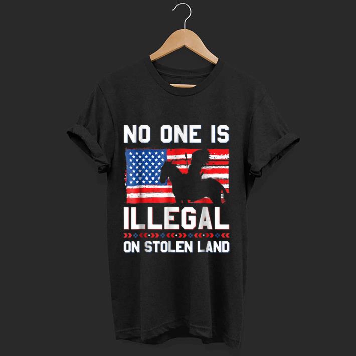 Top No One Is Illegal On Stolen Land Native Americans American Flag shirt 1 - Top No One Is Illegal On Stolen Land Native Americans American Flag shirt