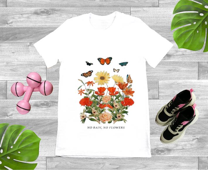 Top No Rain No Flowers shirt 1 - Top No Rain No Flowers shirt