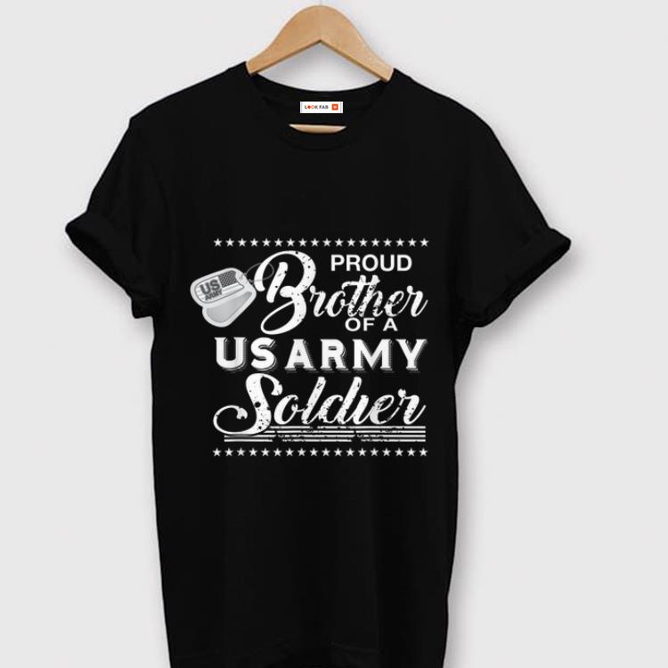 Top Proud brother Of A Us Army Soldier shirt 1 - Top Proud brother Of A Us Army Soldier shirt
