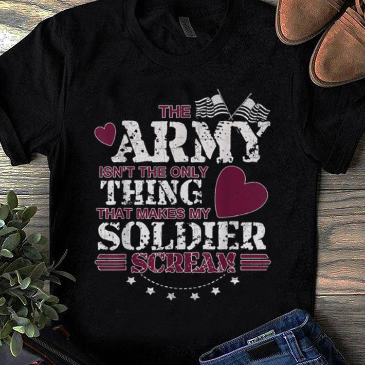 Top The Army Isn t The Only Thing That Makes My Soldier Scream American Flag shirt 1 - Top The Army Isn't The Only Thing That Makes My Soldier Scream American Flag shirt