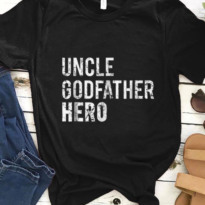 Top Uncle Godfather Hero shirt 1 - Top Uncle Godfather Hero shirt