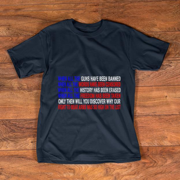 Top When All the Guns Have Been Banned shirt 1 - Top When All the Guns Have Been Banned shirt