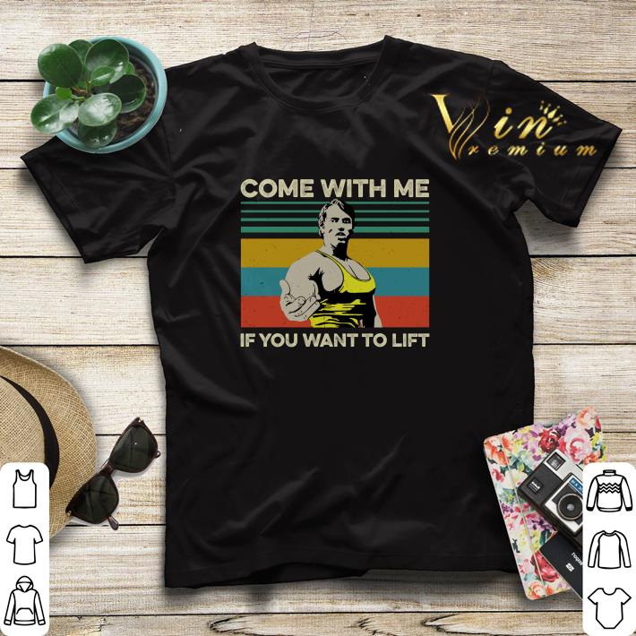 Vintage Arnold Schwarzenegger Come with me If you want to lift shirt 4 - Vintage Arnold Schwarzenegger Come with me If you want to lift shirt