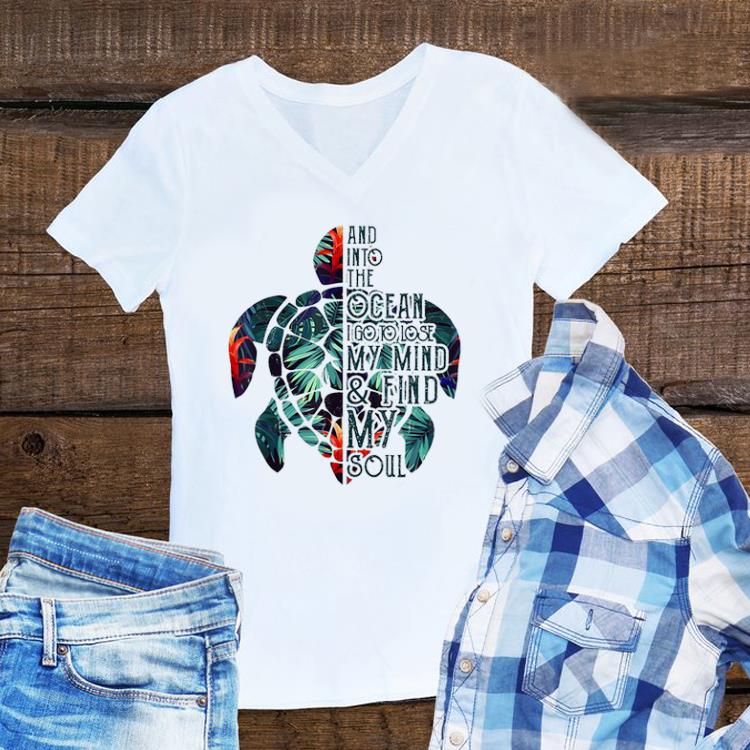 Awesome And Into The Ocean I Go To Lose My Mind Find My Soul Turtle Floral shirt 1 - Awesome And Into The Ocean I Go To Lose My Mind Find My Soul Turtle Floral shirt