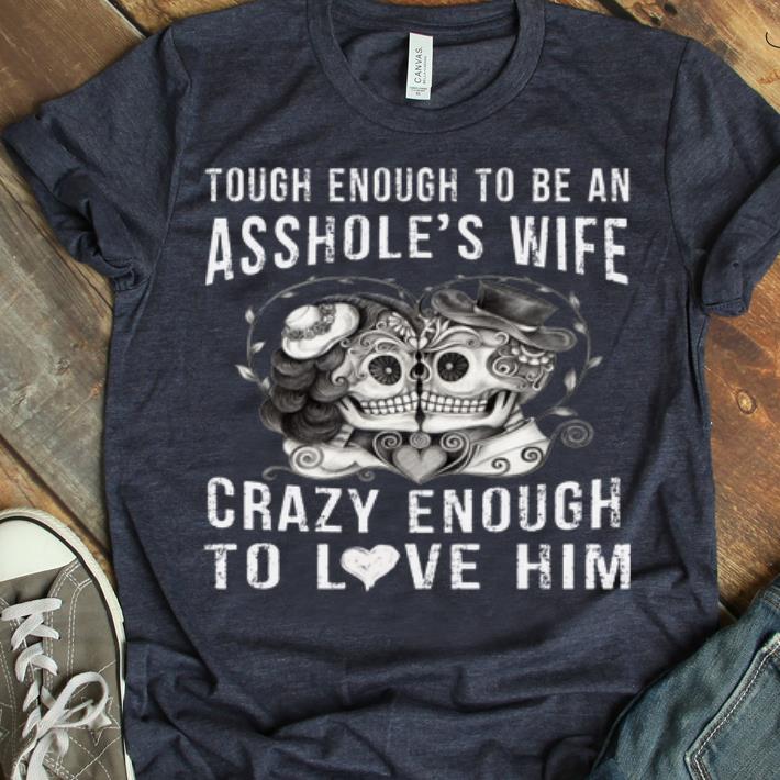 Awesome Asshole s Wife Crazy Enough To Love Him Skull Couple Halloween shirt 1 - Awesome Asshole's Wife Crazy Enough To Love Him Skull Couple Halloween shirt
