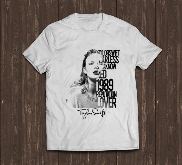 Awesome Fearless Speaknow Red 1989 Reputation Lover Taylor Swift shirt 1 - Awesome Fearless Speaknow Red 1989 Reputation Lover Taylor Swift shirt