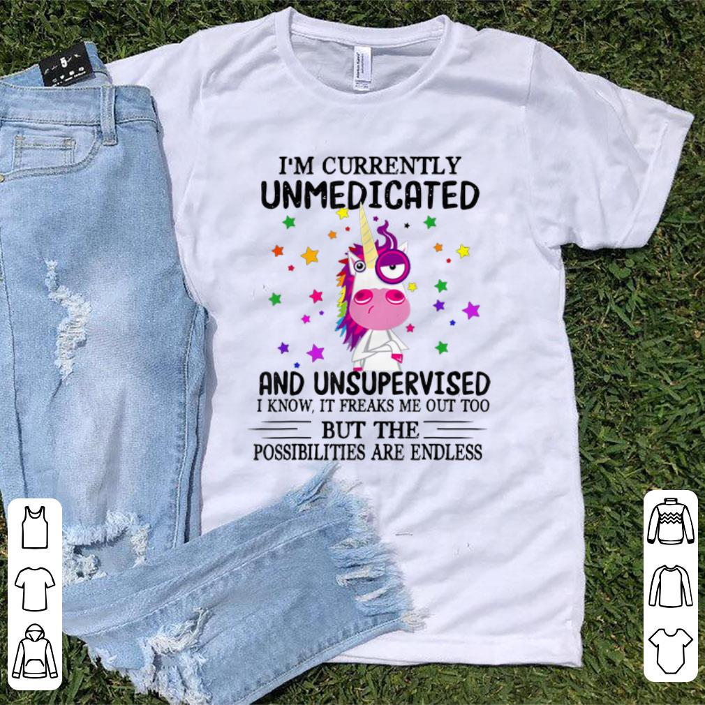 Awesome I m Currently Unmedicated And Unsupervised I Know It Freaks Me Out Too Unicorn shirt 1 - Awesome I'm Currently Unmedicated And Unsupervised I Know It Freaks Me Out Too Unicorn shirt