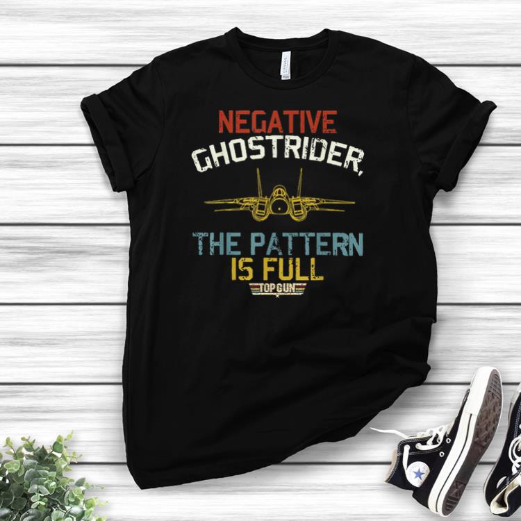 Awesome Negative Ghostrider The Pattern Is Full Top Gun Vintageshirts 1 - Awesome Negative Ghostrider The Pattern Is Full Top Gun Vintageshirts