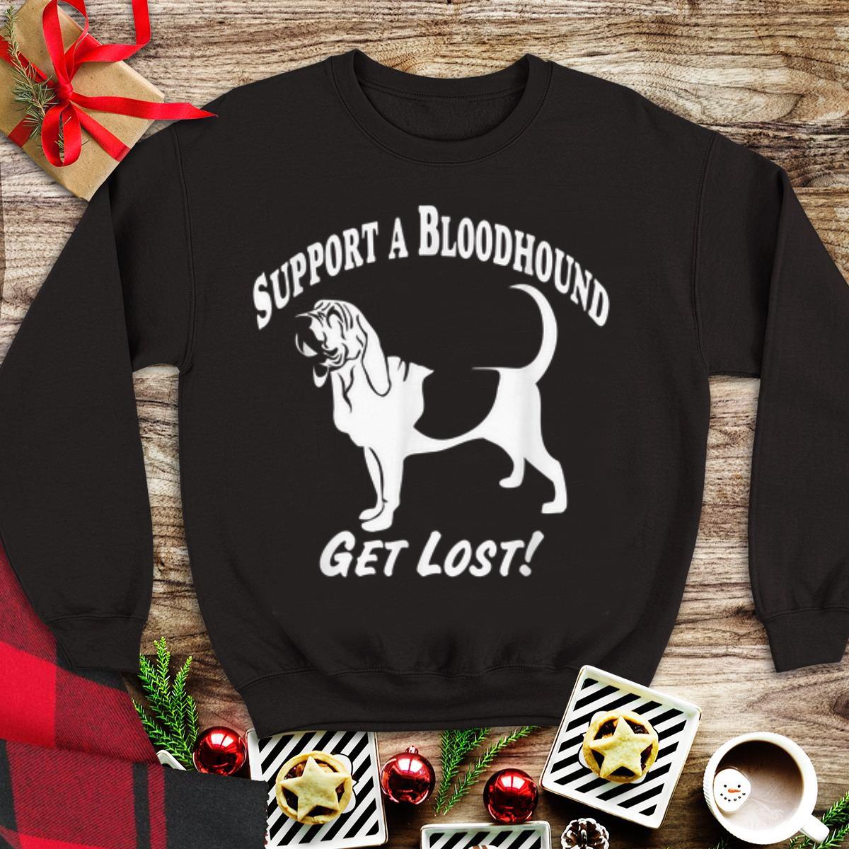 Awesome Support A Bloodhound Get Lost shirt 1 - Awesome Support A Bloodhound Get Lost shirt