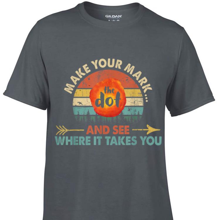 Awesome The Dot Make Your Mark And See Where It Takes You Sunset shirt 1 - Awesome The Dot Make Your Mark And See Where It Takes You Sunset shirt