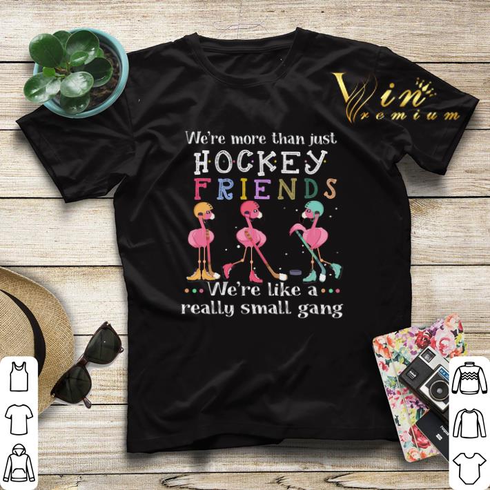 Flamingo we re more than just hockey friends we re like a really shirt sweater 4 - Flamingo we're more than just hockey friends we're like a really shirt sweater