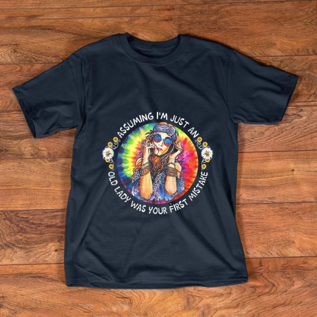 Hot Assuming I m Just An Old Lady Was Your First Mistake Hippie shirt 1 - Hot Assuming I'm Just An Old Lady Was Your First Mistake Hippie shirt