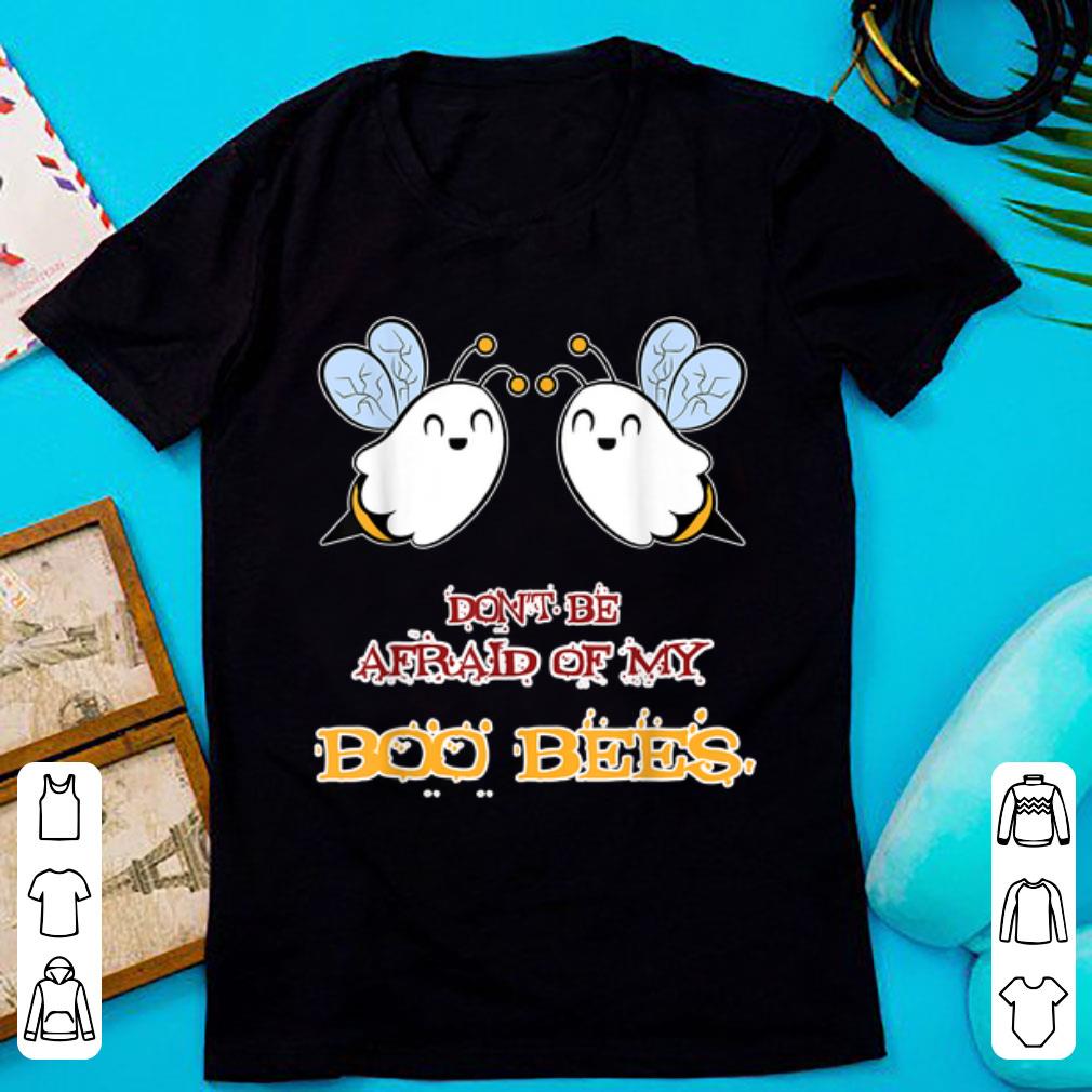 Hot Boo Bees Don t Be Afraid Of My Boo Bees shirt 1 - Hot Boo Bees - Don't Be Afraid Of My Boo Bees shirt