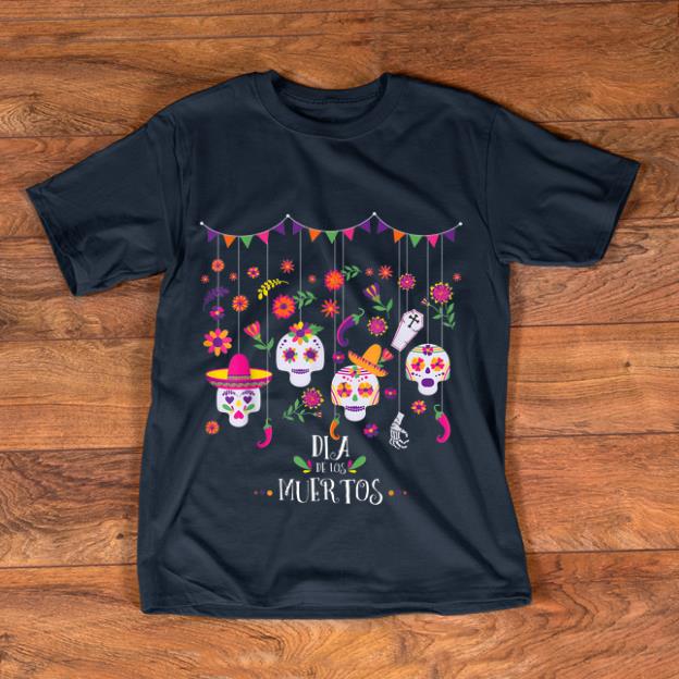 Hot Dia De Los Muertos Day Of The Dead Hanging Skulls Halloween shirt 1 - Hot Dia De Los Muertos Day Of The Dead Hanging Skulls Halloween shirt
