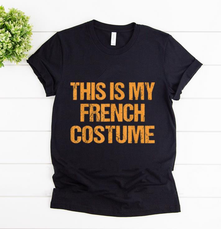 Hot French Halloween France Easy Lazy Last Minute Costume shirt 1 - Hot French Halloween France Easy Lazy Last Minute Costume shirt