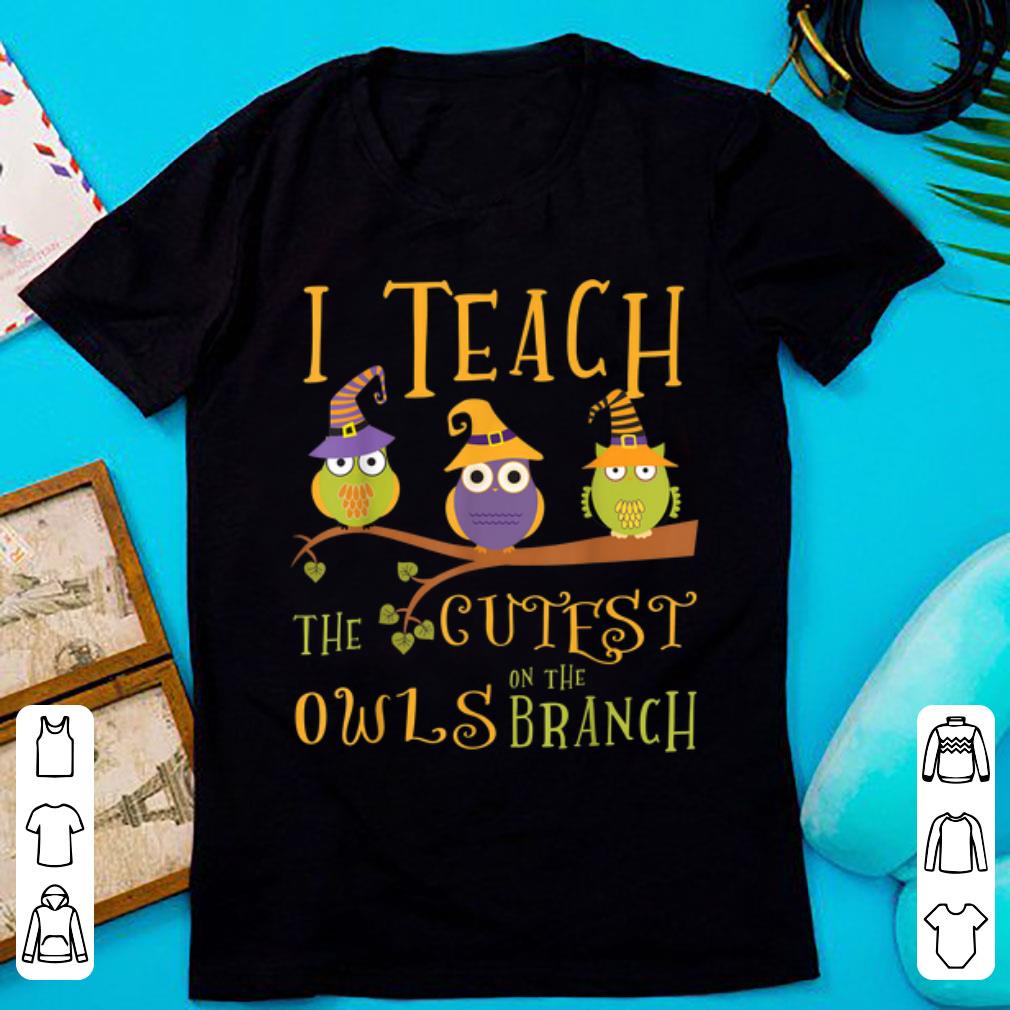 Hot Halloween I teach the cutest owls Teacher shirt 1 - Hot Halloween I teach the cutest owls Teacher shirt