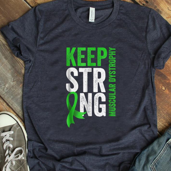 Hot Keep Strong Muscular Dystrophy Awareness Lime Green shirt 1 - Hot Keep Strong Muscular Dystrophy Awareness Lime Green shirt