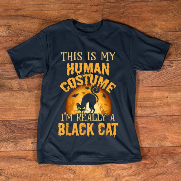 Hot This Is My Human Costume I m Really A Black Cat Halloween shirt 1 - Hot This Is My Human Costume I'm Really A Black Cat Halloween shirt