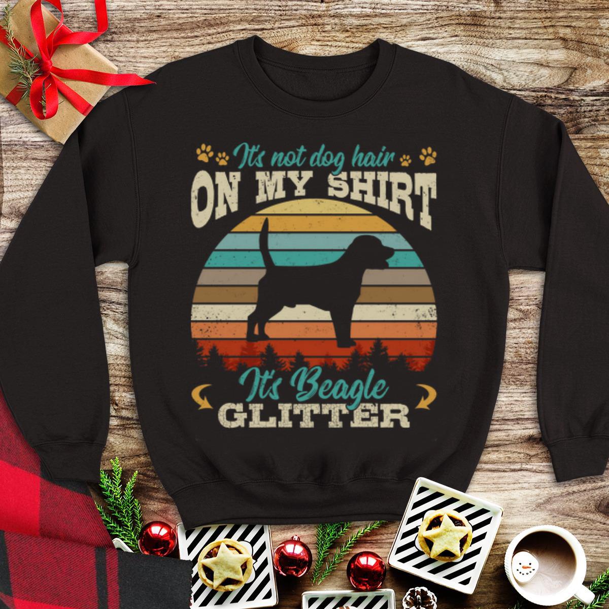 It s Not Dog Hair On My Shirt It s Beagle Glitter Vintage shirt 1 - It's Not Dog Hair On My Shirt It's Beagle Glitter Vintage shirt