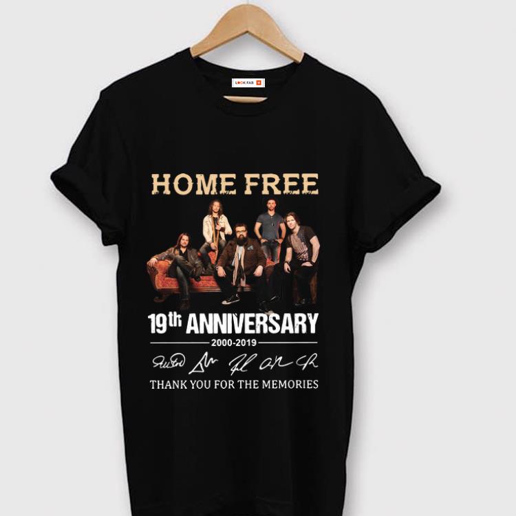 Nice 19th Anniversary 2000 2019 Signatures Home Free shirt 1 - Nice 19th Anniversary 2000-2019 Signatures Home Free shirt