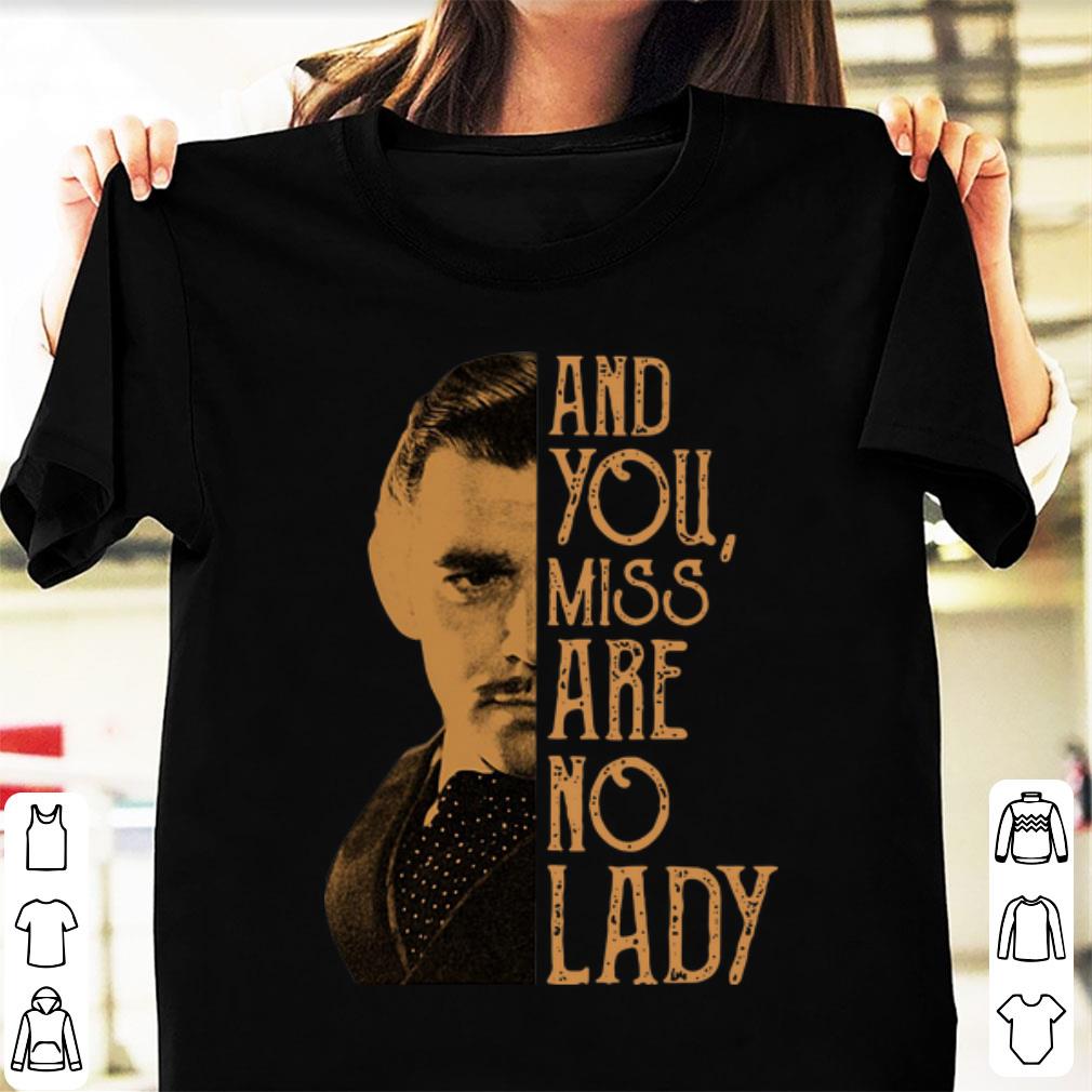 Nice And You Miss Are No Lady Rhett Butler shirt 1 - Nice And You Miss Are No Lady Rhett Butler shirt