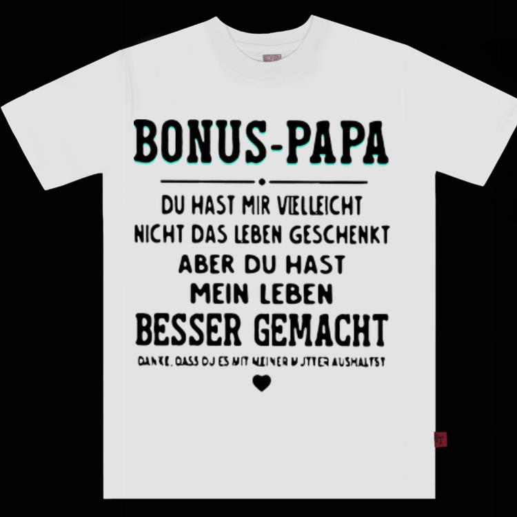 Nice Bonus Papa Du Hast Mir Vielleicht Nicht Das Leben Geschenkt Aber shirt 1 - Nice Bonus Papa Du Hast Mir Vielleicht Nicht Das Leben Geschenkt Aber shirt