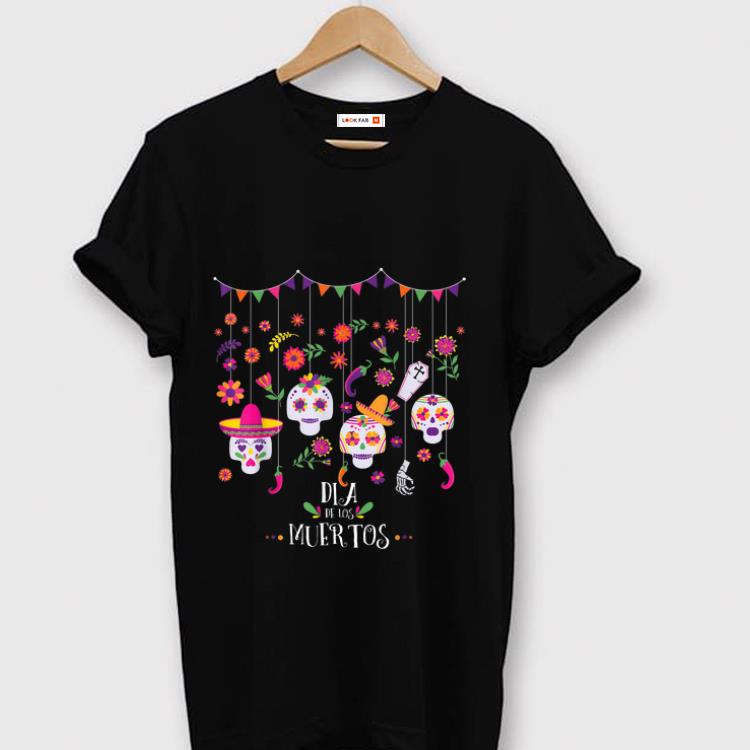 Nice Dia De Los Muertos Day of the dead Hanging skulls shirt 1 - Nice Dia De Los Muertos Day of the dead Hanging skulls shirt