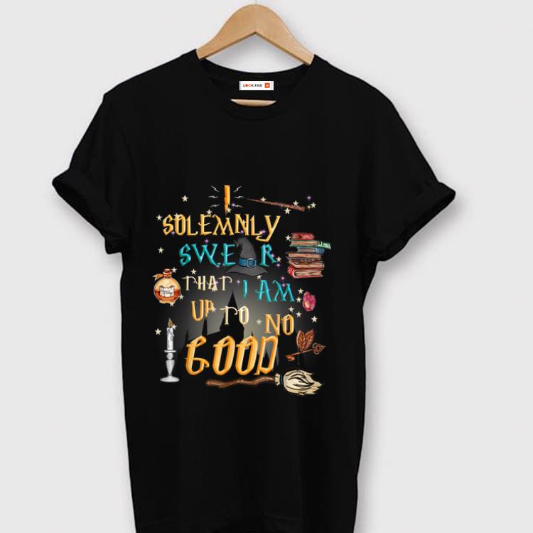 Nice I Solemnly Swear That I Am Up To No Good shirt 1 - Nice I Solemnly Swear That I Am Up To No Good shirt