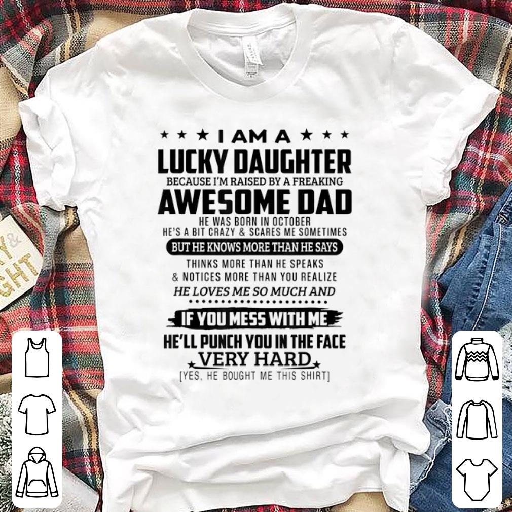 Nice Lucky Daughter Because Raised By A Freaking Awesome Dad shirt 1 - Nice Lucky Daughter Because Raised By A Freaking Awesome Dad shirt
