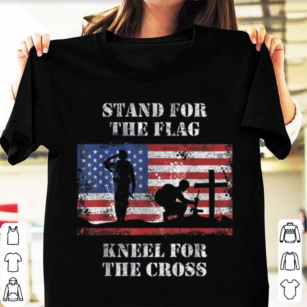 Nice Stand For The Flag Kneel For The Cross shirt 1 - Nice Stand For The Flag Kneel For The Cross shirt