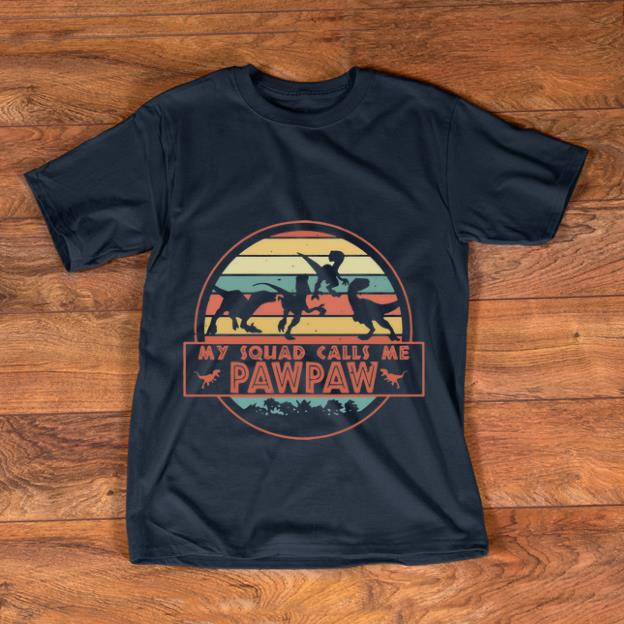 Nice Vintage Dinosaur T Rex My Squad Calls Me Pawpaw shirt 1 - Nice Vintage Dinosaur T-Rex My Squad Calls Me Pawpaw shirt