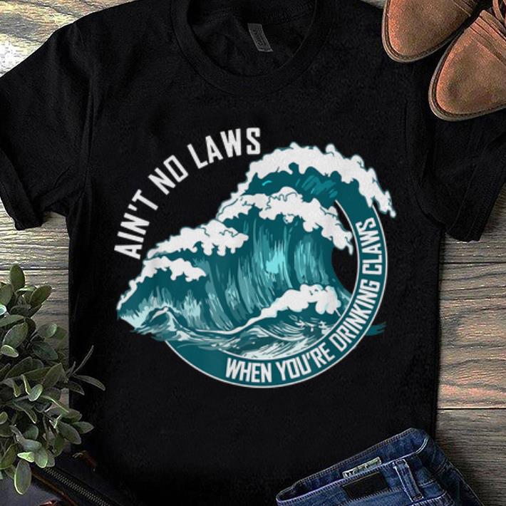 Official Ain t No Laws When Drinking Claws Summer Wave shirts 1 - Official Ain't No Laws When Drinking Claws Summer Wave shirts
