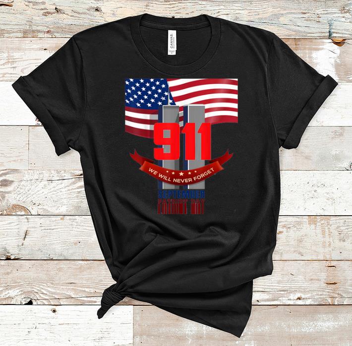 Official American Flag 911 We Will Never Forget Patriot Day shirt 1 - Official American Flag 911 We Will Never Forget Patriot Day shirt