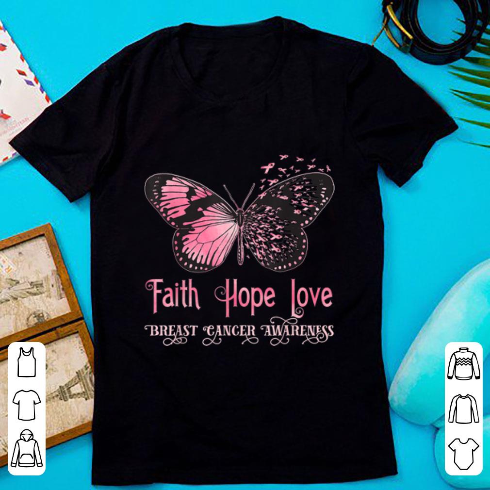 Official Faith Hope Love Pink Butterfly Breast Cancer Awareness shirt 1 - Official Faith Hope Love Pink Butterfly Breast Cancer Awareness shirt