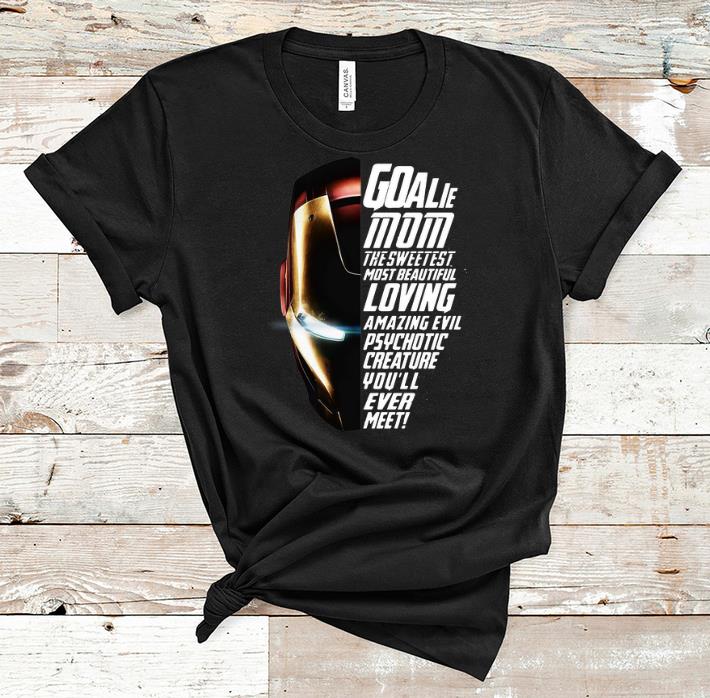 Official Goalie Mom The Sweetest Most Beautiful Loving Amazing Iron Man shirt 1 - Official Goalie Mom The Sweetest Most Beautiful Loving Amazing Iron Man shirt