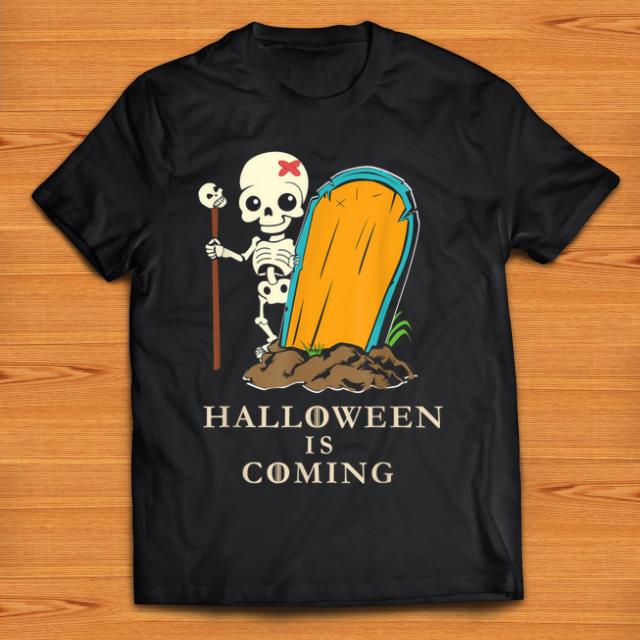 Official Halloween Is Coming Skeleton Bones Grave Funny Cute shirt 1 - Official Halloween Is Coming Skeleton Bones Grave Funny Cute shirt
