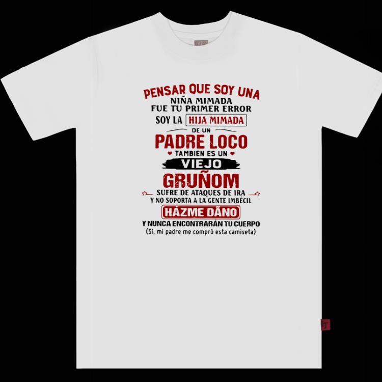Official Pensar Que Soy Una Nina Mimada Fue Tu Primer Error Soy La Hija Mimada shirts 1 - Official Pensar Que Soy Una Nina Mimada Fue Tu Primer Error Soy La Hija Mimada shirts