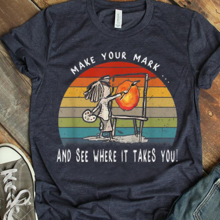 Official The Dot Make Your Mark And See Where It Takes You Vintage shirt 1 - Official The Dot - Make Your Mark And See Where It Takes You Vintage shirt
